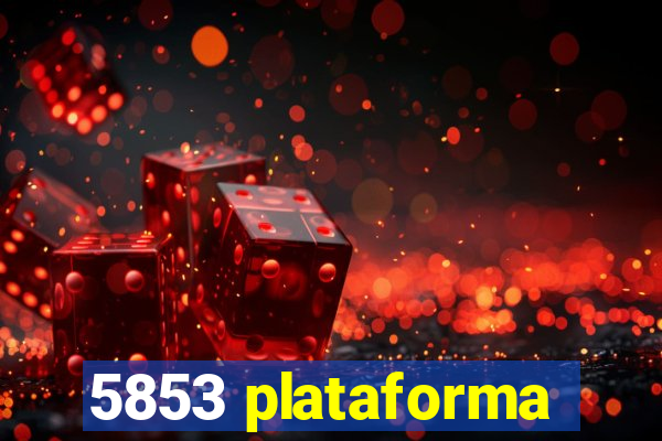 5853 plataforma